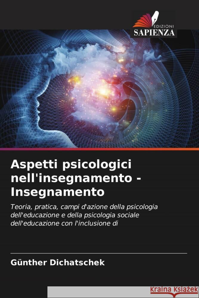 Aspetti psicologici nell'insegnamento - Insegnamento Dichatschek, Günther 9786204561950 Edizioni Sapienza