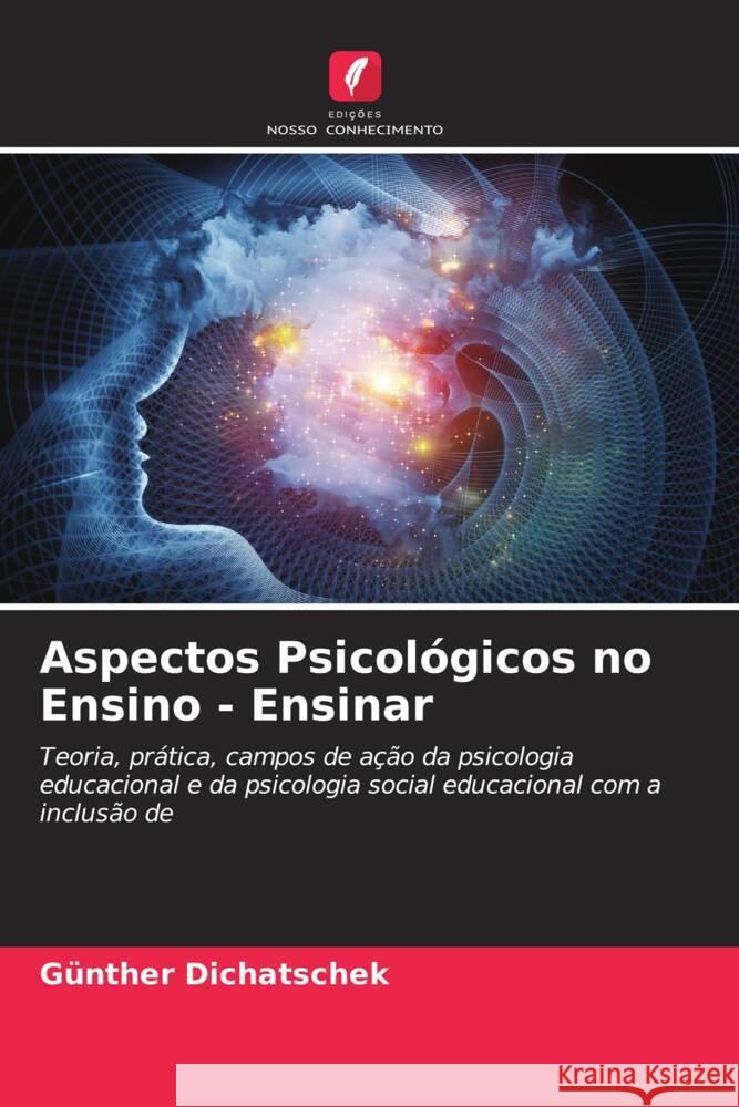 Aspectos Psicológicos no Ensino - Ensinar Dichatschek, Günther 9786204561967 Edições Nosso Conhecimento