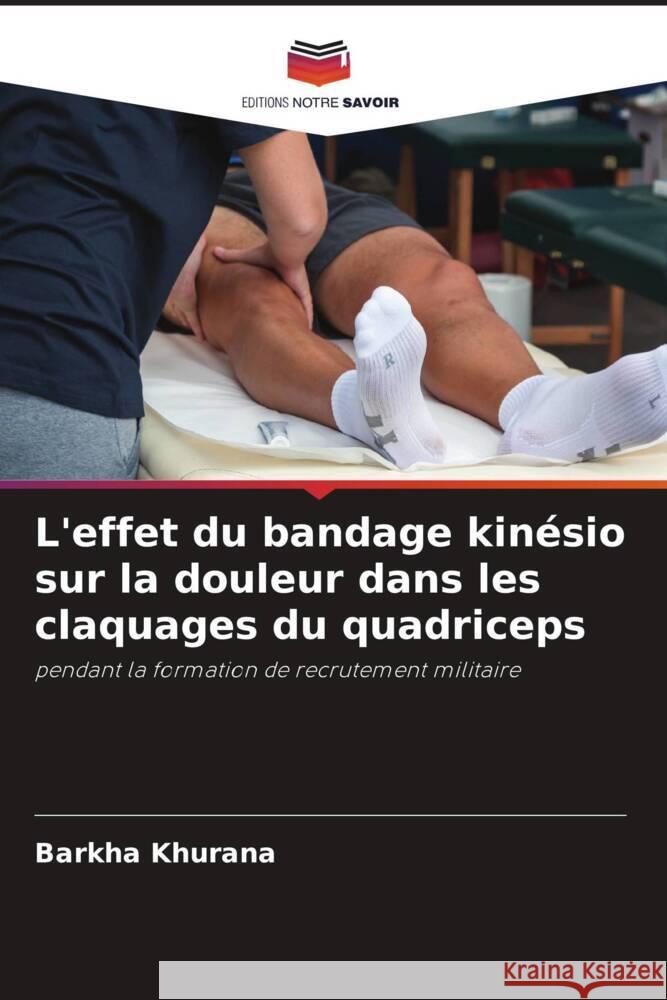 L'effet du bandage kinésio sur la douleur dans les claquages du quadriceps Khurana, Barkha 9786204563015