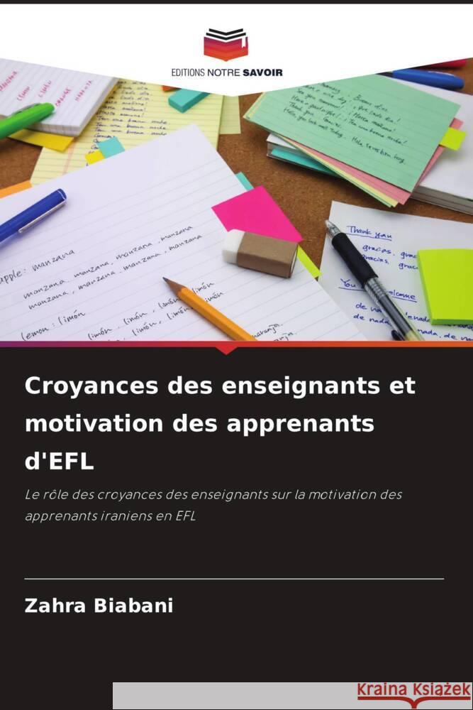 Croyances des enseignants et motivation des apprenants d'EFL Biabani, Zahra 9786204563565