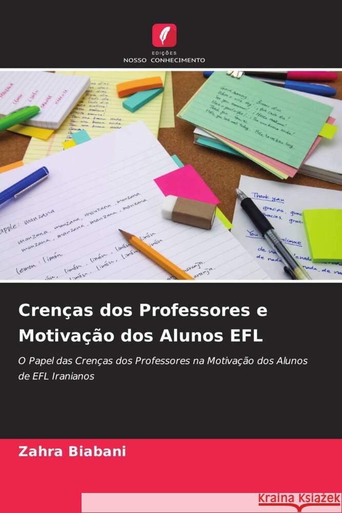 Crenças dos Professores e Motivação dos Alunos EFL Biabani, Zahra 9786204563688