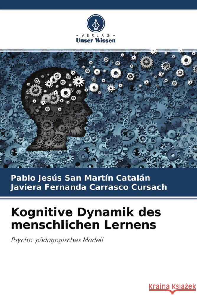 Kognitive Dynamik des menschlichen Lernens San  Martín Catalán, Pablo Jesús, Carrasco Cursach, Javiera Fernanda 9786204564791