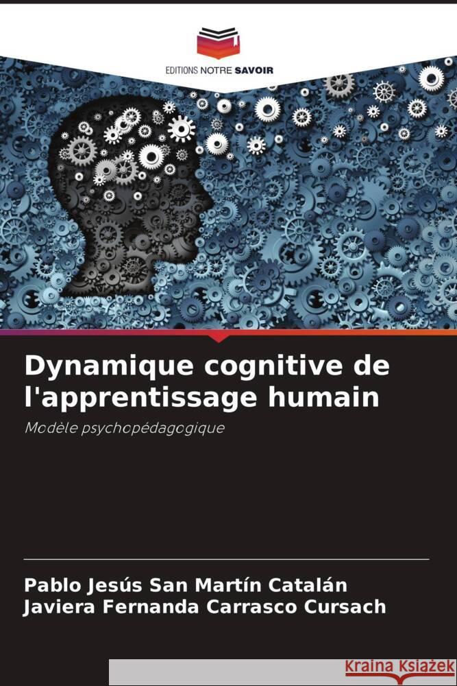 Dynamique cognitive de l'apprentissage humain San  Martín Catalán, Pablo Jesús, Carrasco Cursach, Javiera Fernanda 9786204564807