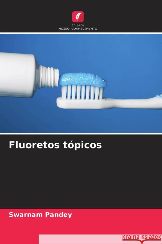 Fluoretos t?picos Swarnam Pandey Shilpi Dadarya 9786204564944