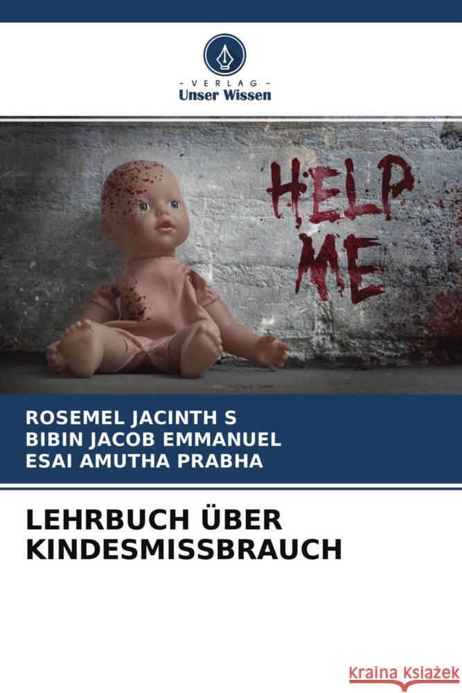 LEHRBUCH ÜBER KINDESMISSBRAUCH JACINTH S, ROSEMEL, Emmanuel, Bibin Jacob, Prabha, Esai Amutha 9786204565903