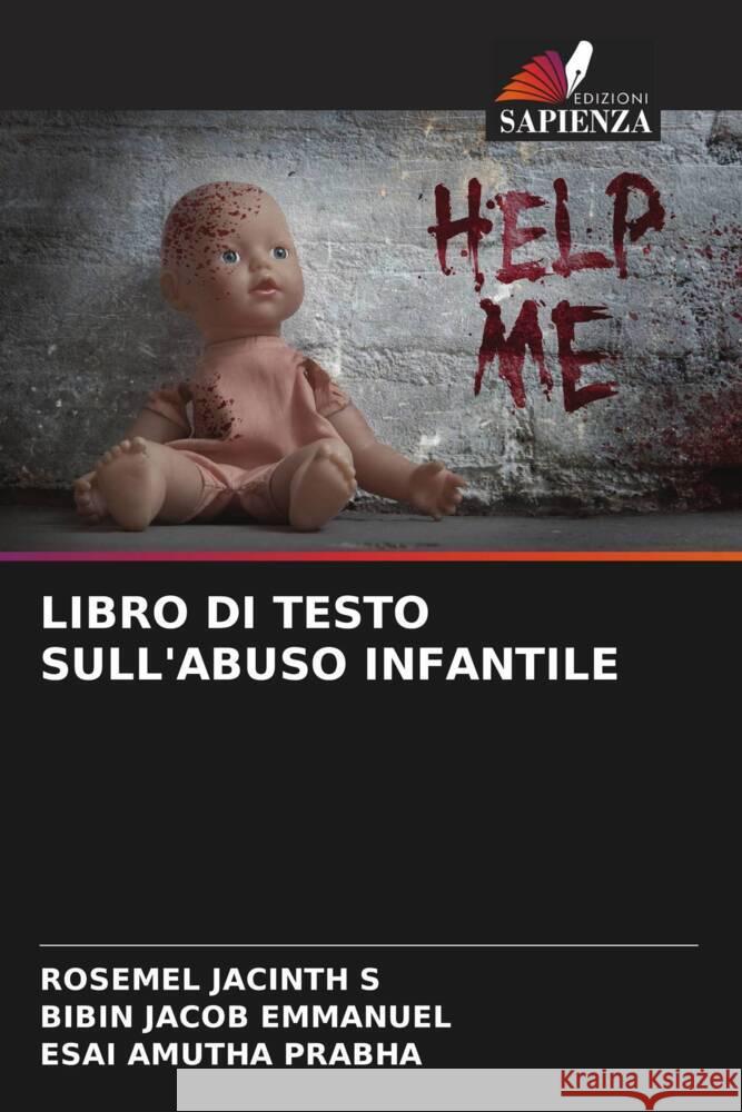 LIBRO DI TESTO SULL'ABUSO INFANTILE JACINTH S, ROSEMEL, Emmanuel, Bibin Jacob, Prabha, Esai Amutha 9786204565934