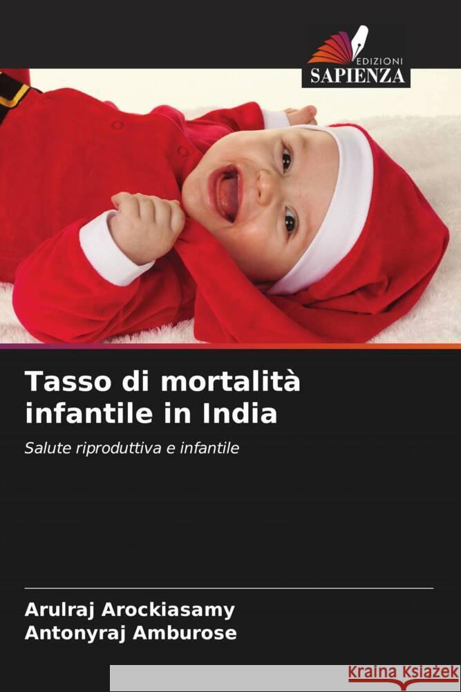 Tasso di mortalità infantile in India Arockiasamy, Arulraj, Amburose, Antonyraj 9786204566528