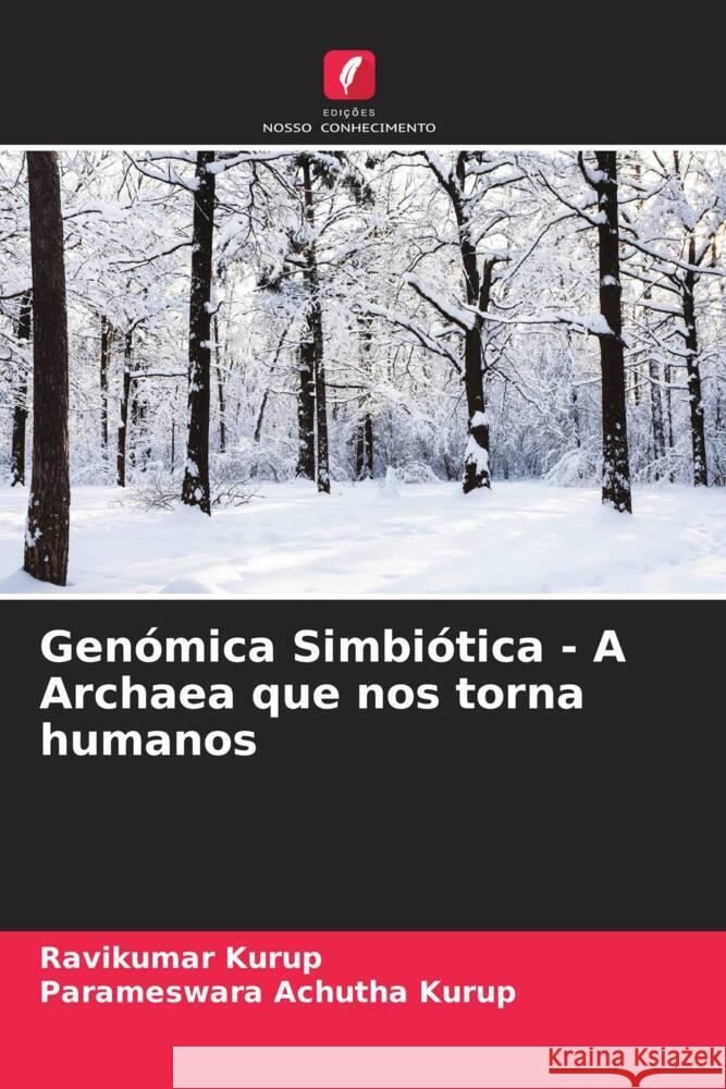 Genómica Simbiótica - A Archaea que nos torna humanos Kurup, Ravikumar, Achutha Kurup, Parameswara 9786204566788 Edições Nosso Conhecimento