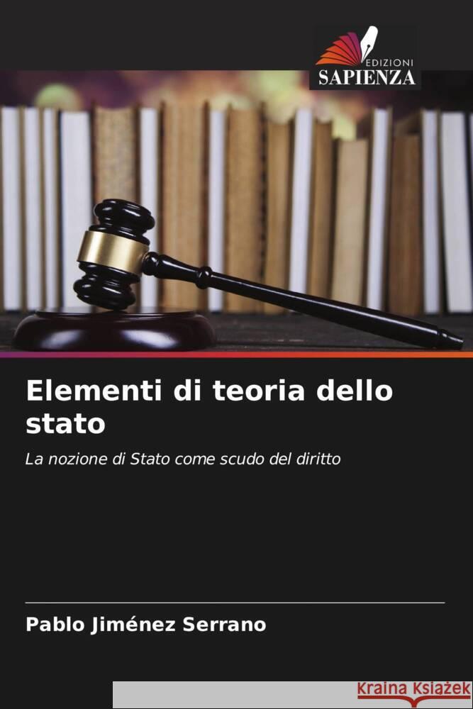 Elementi di teoria dello stato Jiménez Serrano, Pablo 9786204567297