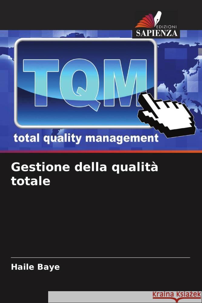 Gestione della qualità totale Baye, Haile 9786204567365