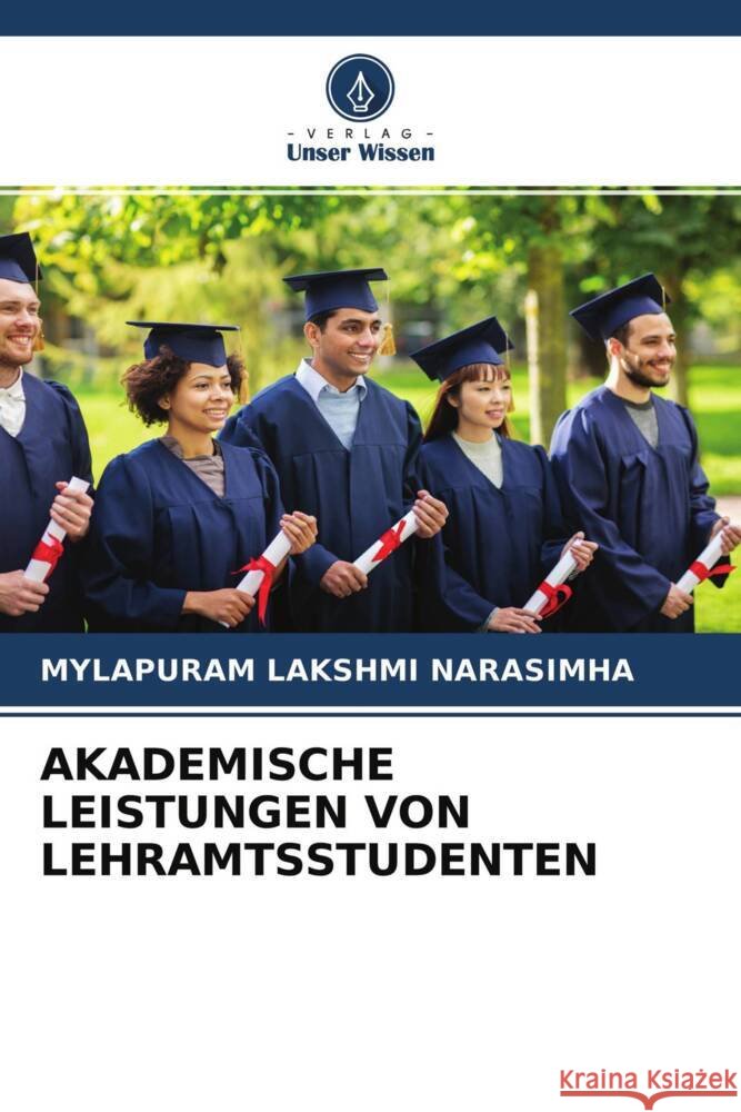AKADEMISCHE LEISTUNGEN VON LEHRAMTSSTUDENTEN Lakshmi Narasimha, Mylapuram 9786204567501 Verlag Unser Wissen