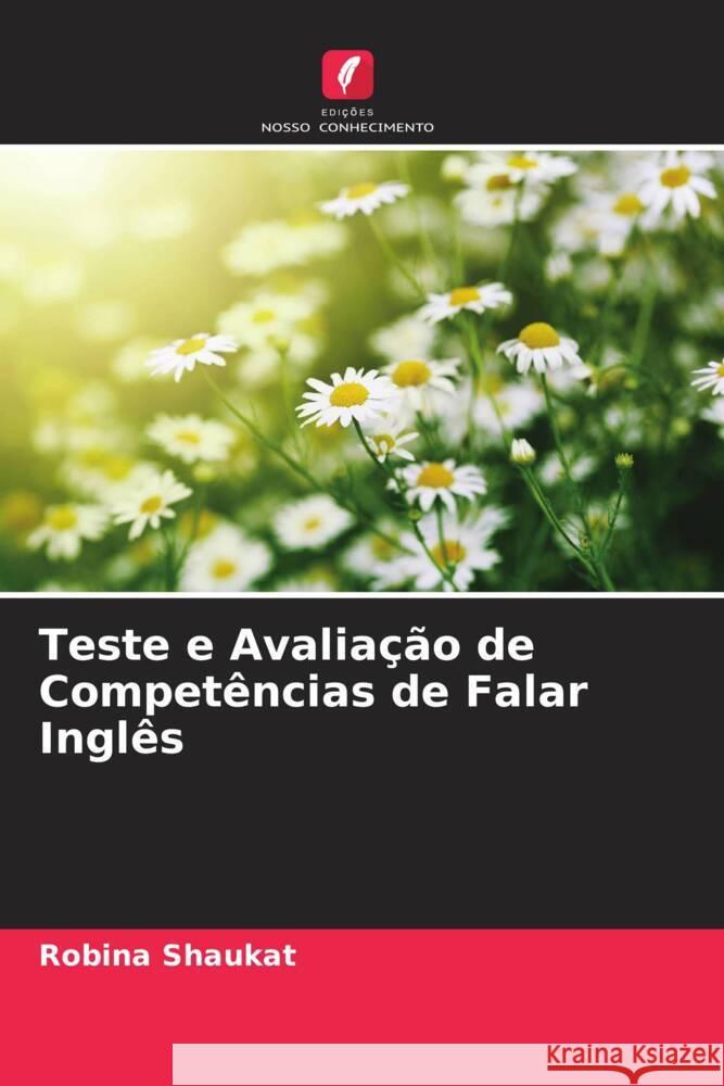 Teste e Avaliação de Competências de Falar Inglês Shaukat, Robina 9786204567938 Edições Nosso Conhecimento