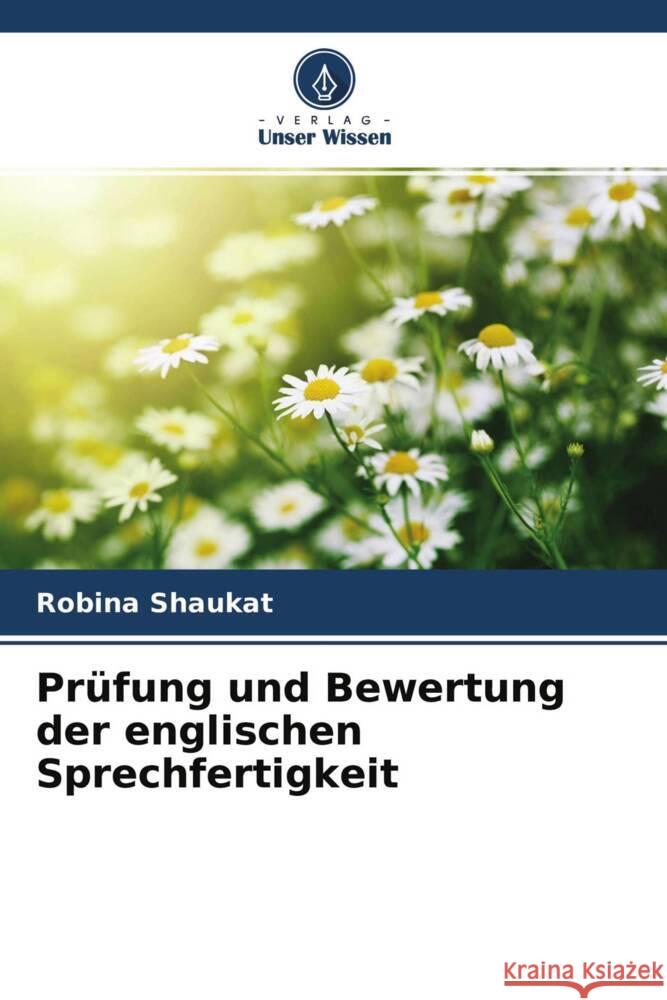 Prüfung und Bewertung der englischen Sprechfertigkeit Shaukat, Robina 9786204568195 Verlag Unser Wissen