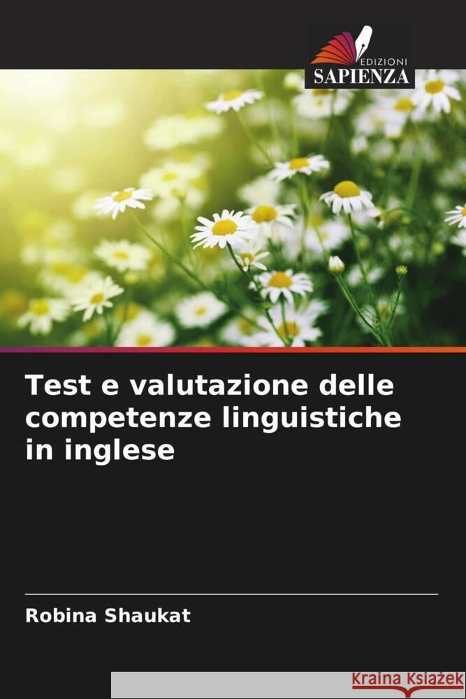 Test e valutazione delle competenze linguistiche in inglese Shaukat, Robina 9786204568225 Edizioni Sapienza