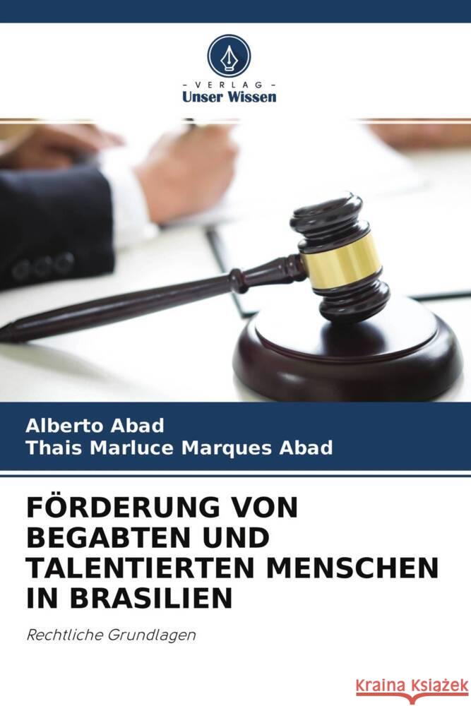 FÖRDERUNG VON BEGABTEN UND TALENTIERTEN MENSCHEN IN BRASILIEN Abad, Alberto, Marques Abad, Thais Marluce 9786204568232 Verlag Unser Wissen