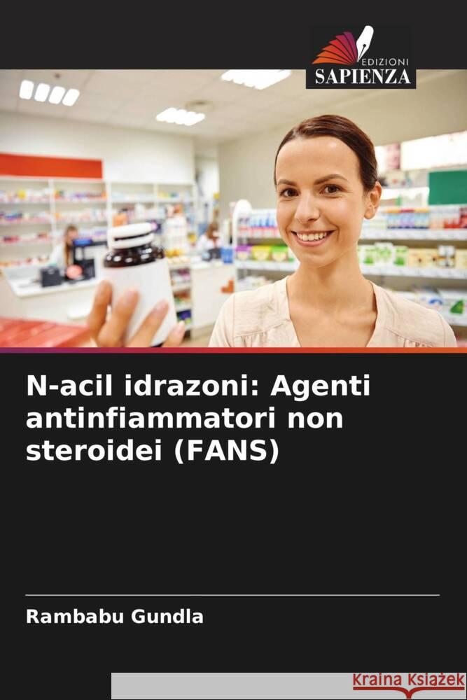 N-acil idrazoni: Agenti antinfiammatori non steroidei (FANS) Gundla, Rambabu 9786204568317