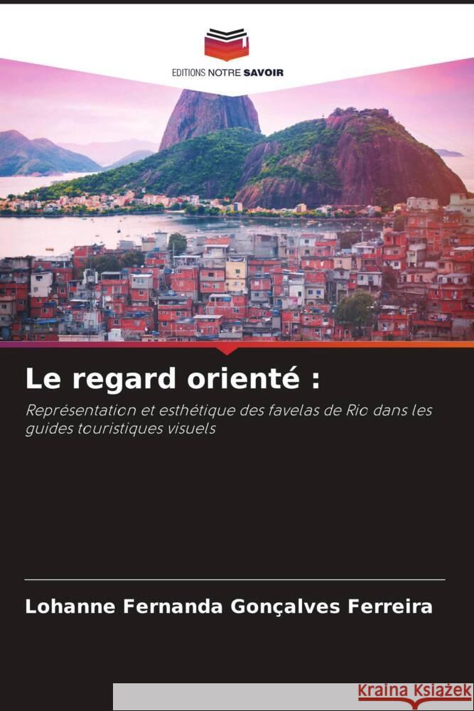 Le regard orienté : Gonçalves Ferreira, Lohanne Fernanda 9786204568430