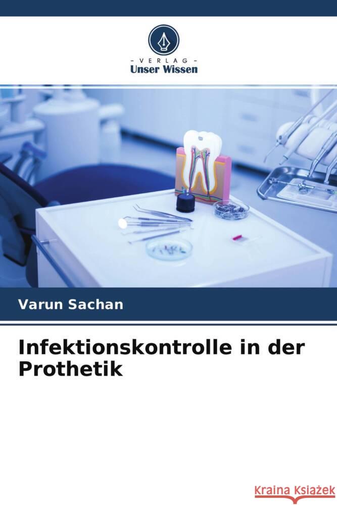 Infektionskontrolle in der Prothetik Sachan, Varun 9786204569437