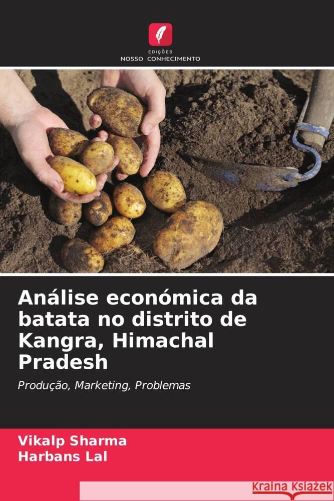 Análise económica da batata no distrito de Kangra, Himachal Pradesh Sharma, Vikalp, Lal, Harbans 9786204569659 Edições Nosso Conhecimento