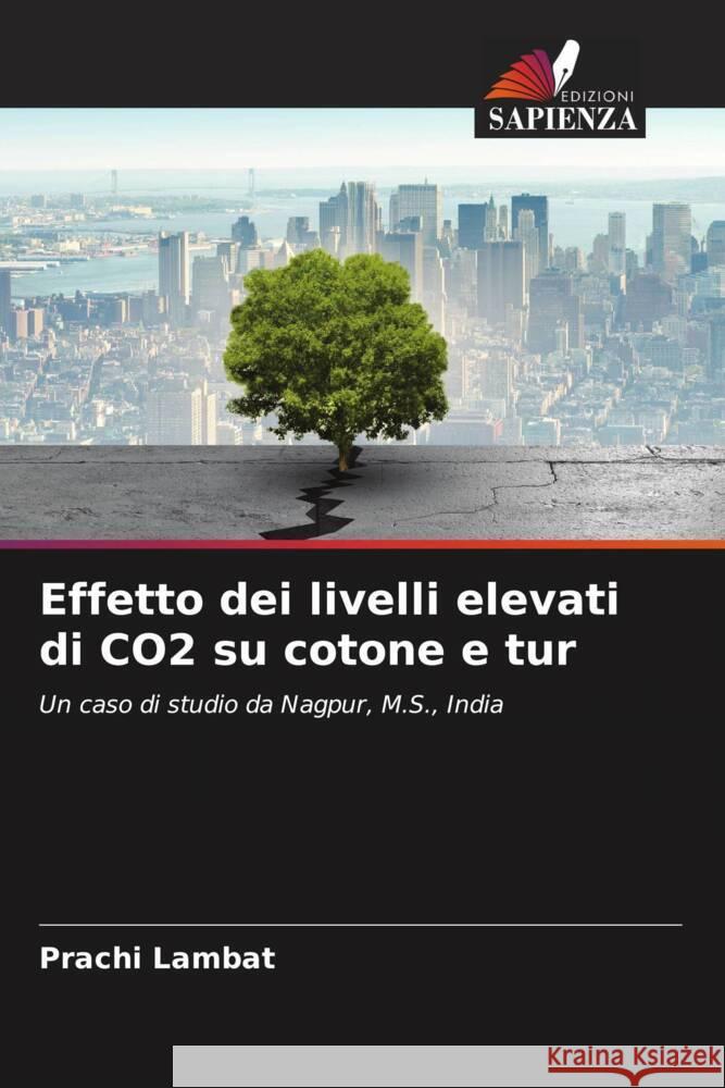 Effetto dei livelli elevati di CO2 su cotone e tur Lambat, Prachi 9786204569703 Edizioni Sapienza