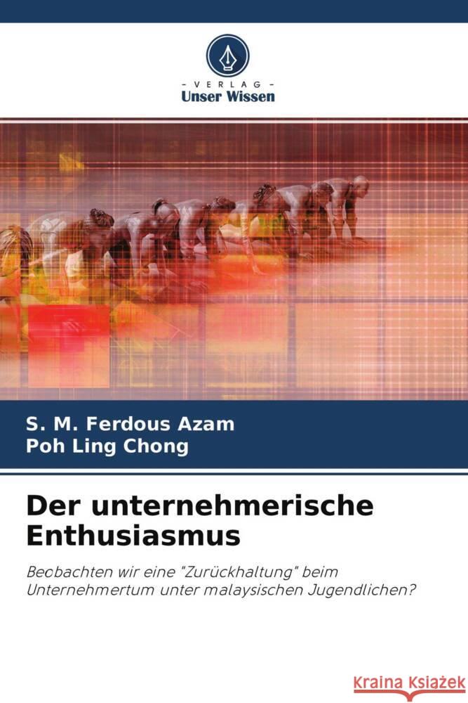 Der unternehmerische Enthusiasmus Azam, S. M. Ferdous, Chong, Poh Ling 9786204570020