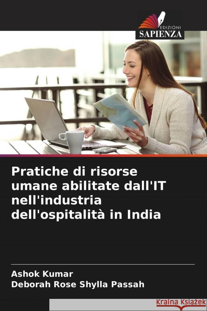 Pratiche di risorse umane abilitate dall'IT nell'industria dell'ospitalità in India Kumar, Ashok, Shylla Passah, Deborah Rose 9786204570426 Edizioni Sapienza