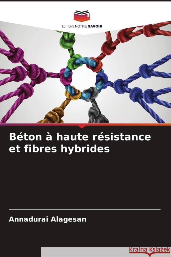 Béton à haute résistance et fibres hybrides Alagesan, Annadurai 9786204571195