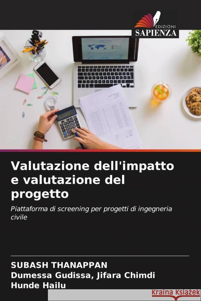 Valutazione dell'impatto e valutazione del progetto Thanappan, Subash, Jifara Chimdi, Dumessa Gudissa,, Hailu, Hunde 9786204571836 Edizioni Sapienza