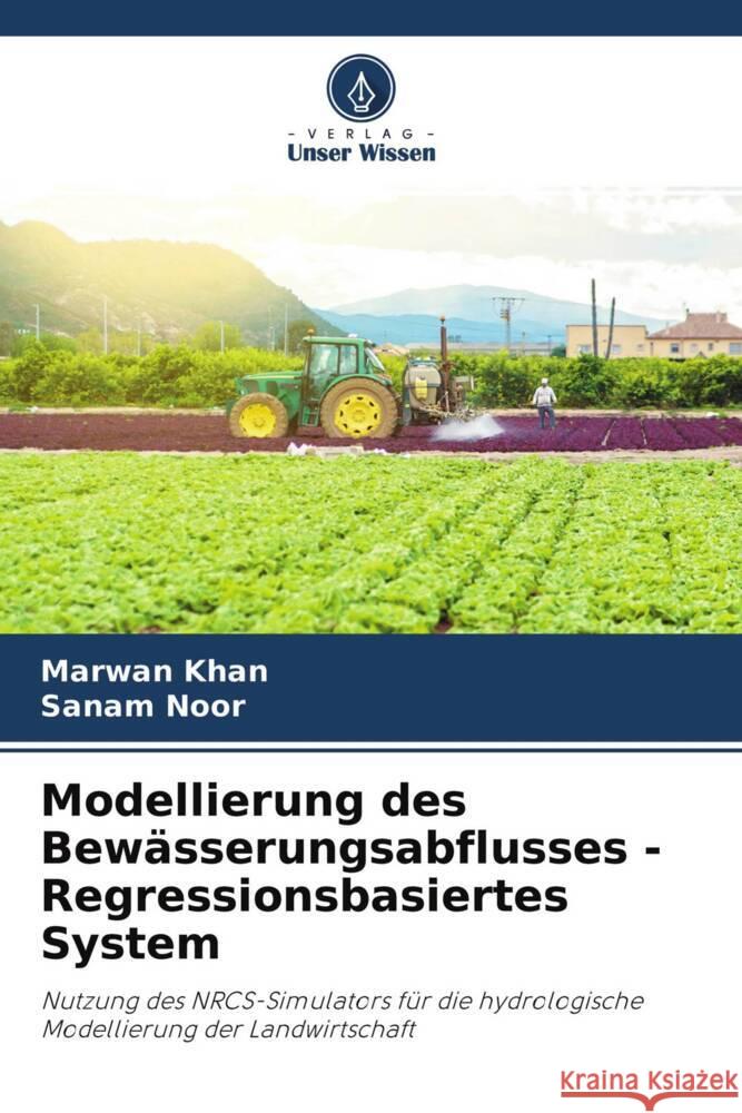 Modellierung des Bewässerungsabflusses - Regressionsbasiertes System Khan, Marwan, Noor, Sanam 9786204572512