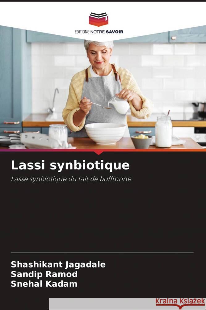 Lassi synbiotique Jagadale, Shashikant, Ramod, Sandip, Kadam, Snehal 9786204573199 Editions Notre Savoir