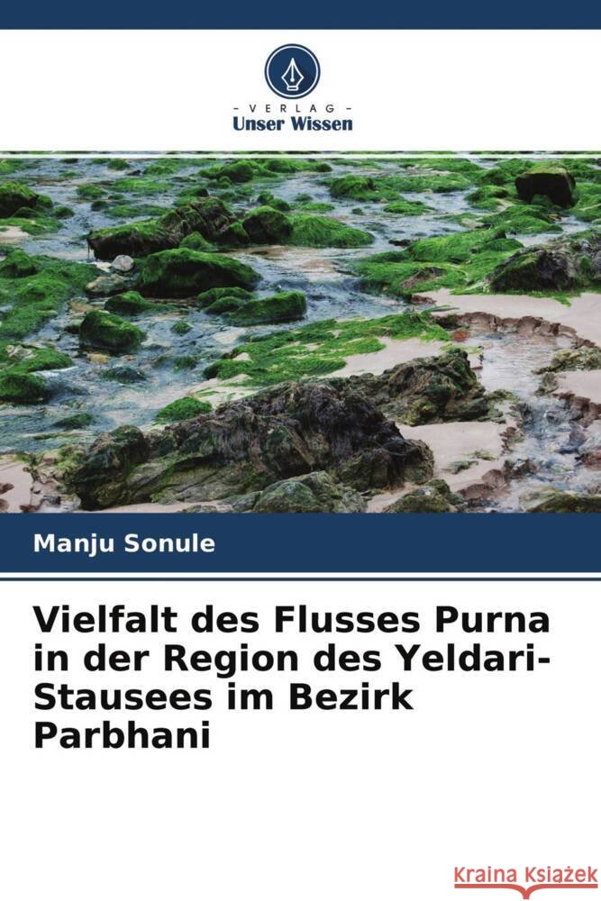 Vielfalt des Flusses Purna in der Region des Yeldari-Stausees im Bezirk Parbhani Sonule, Manju 9786204574127