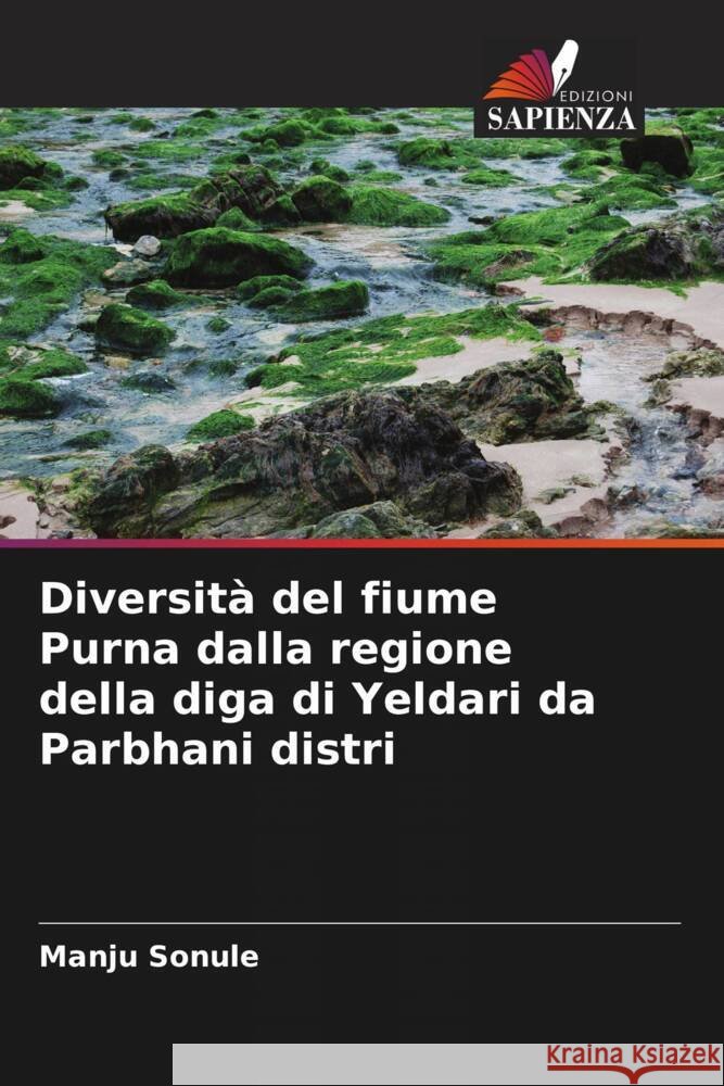 Diversità del fiume Purna dalla regione della diga di Yeldari da Parbhani distri Sonule, Manju 9786204574141