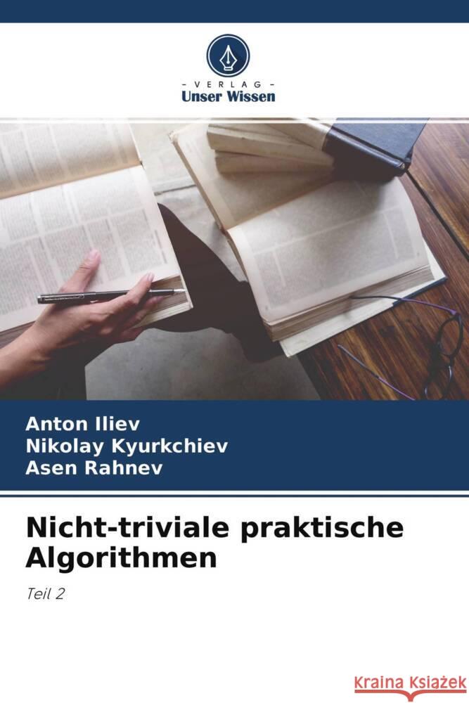 Nicht-triviale praktische Algorithmen Iliev, Anton, Kyurkchiev, Nikolay, Rahnev, Asen 9786204574899