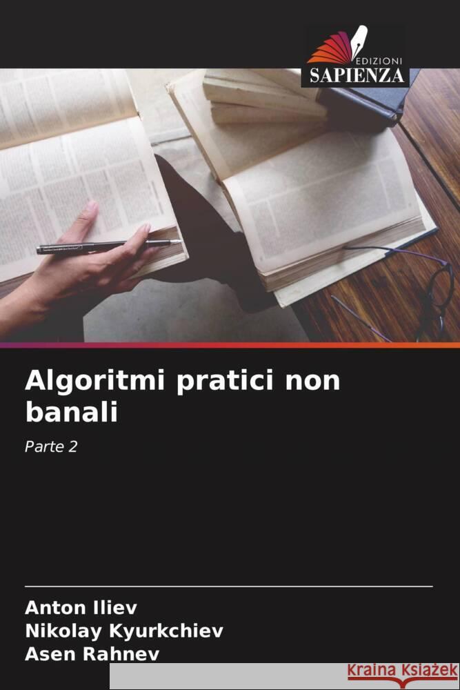 Algoritmi pratici non banali Iliev, Anton, Kyurkchiev, Nikolay, Rahnev, Asen 9786204574929