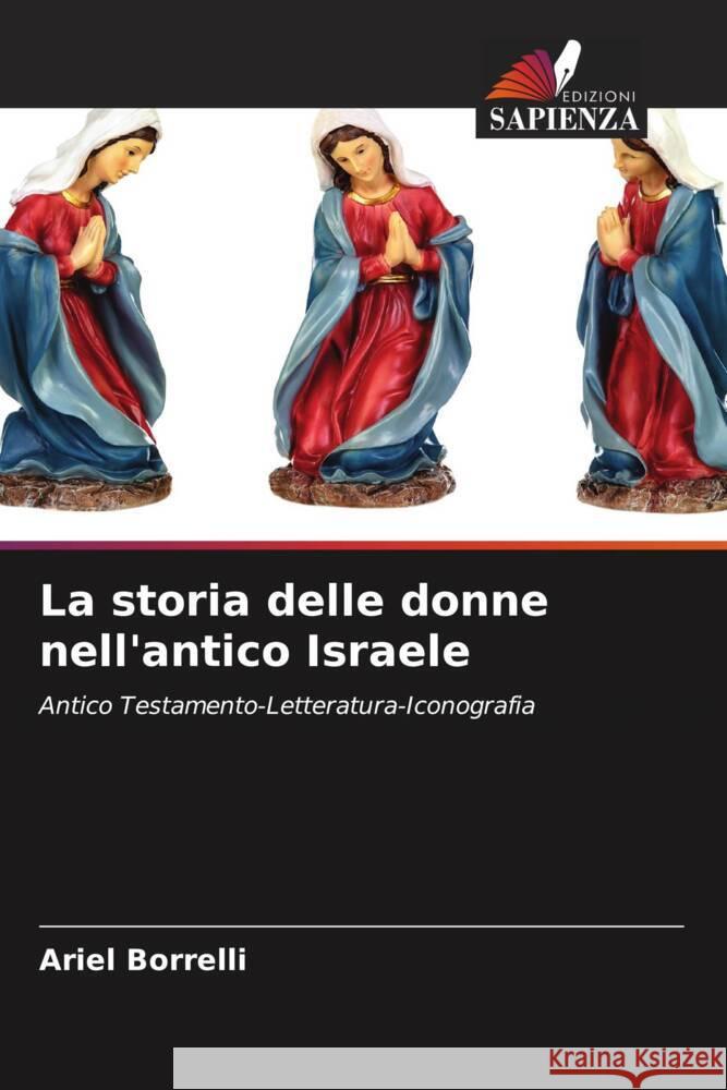 La storia delle donne nell'antico Israele Borrelli, Ariel 9786204575421