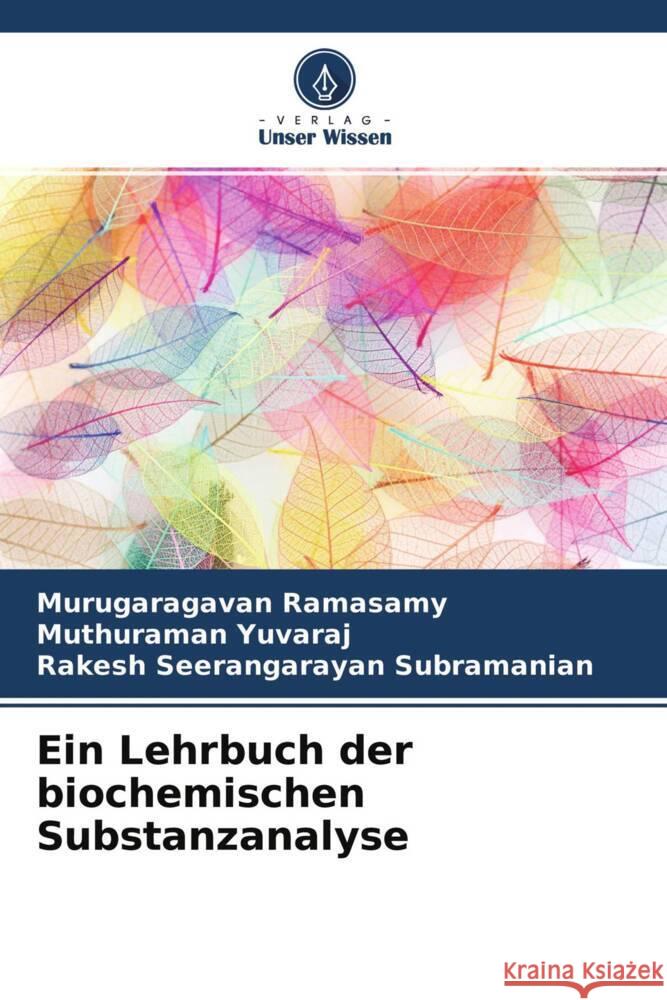 Ein Lehrbuch der biochemischen Substanzanalyse Ramasamy, Murugaragavan, Yuvaraj, Muthuraman, Seerangarayan subramanian, Rakesh 9786204577159