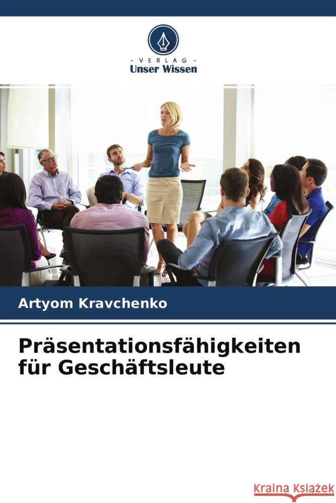 Präsentationsfähigkeiten für Geschäftsleute Kravchenko, Artyom 9786204577395