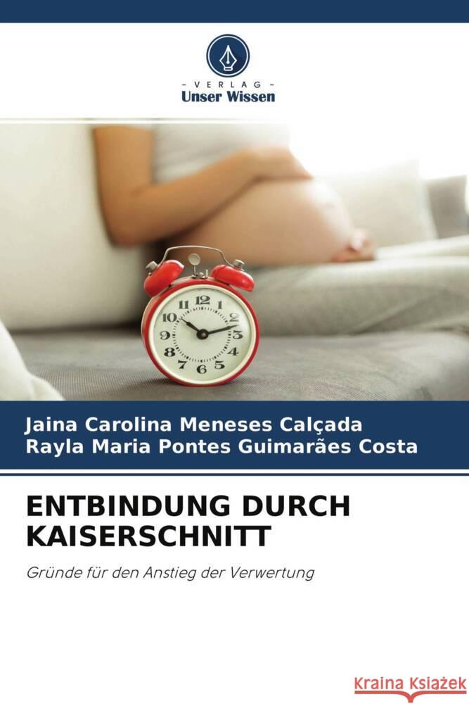 ENTBINDUNG DURCH KAISERSCHNITT Meneses Calçada, Jaina Carolina, Pontes Guimarães Costa, Rayla Maria 9786204578415