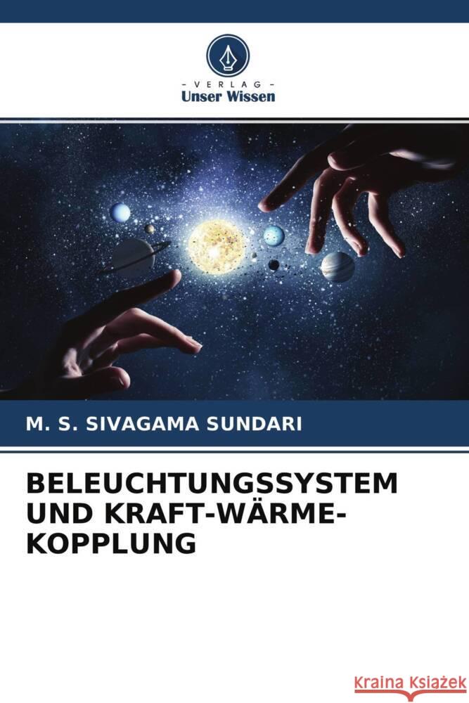 BELEUCHTUNGSSYSTEM UND KRAFT-WÄRME-KOPPLUNG Sivagama Sundari, M. S. 9786204578644