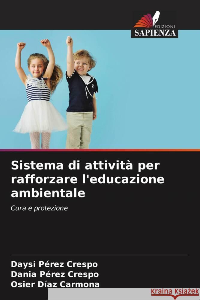 Sistema di attività per rafforzare l'educazione ambientale Pérez Crespo, Daysi, Pérez Crespo, Dania, Díaz Carmona, Osier 9786204578989