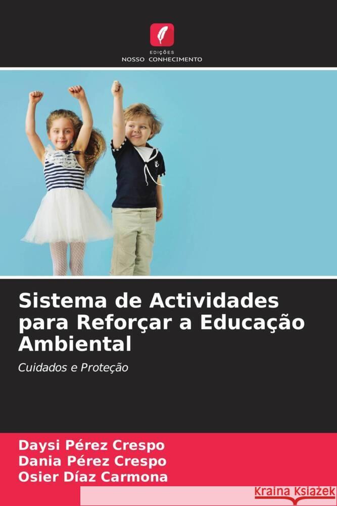 Sistema de Actividades para Reforçar a Educação Ambiental Pérez Crespo, Daysi, Pérez Crespo, Dania, Díaz Carmona, Osier 9786204578996