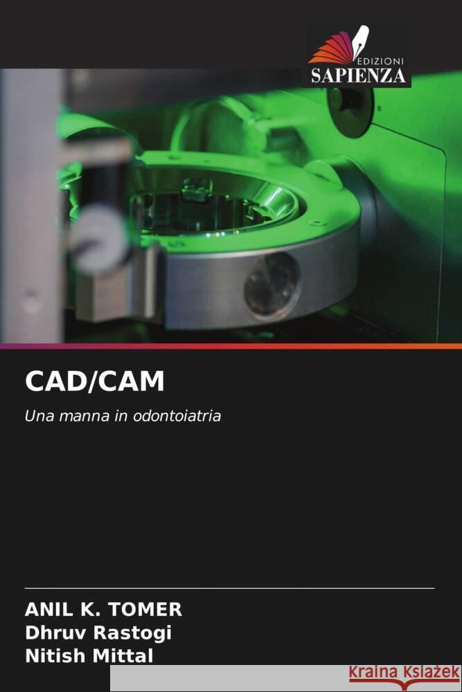 CAD/CAM Tomer, Anil K., Rastogi, Dhruv, Mittal, Nitish 9786204579108 Edizioni Sapienza