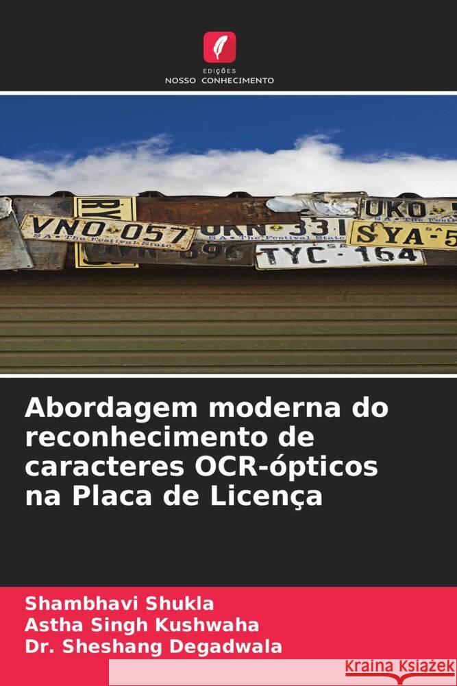 Abordagem moderna do reconhecimento de caracteres OCR-ópticos na Placa de Licença Shukla, Shambhavi, Kushwaha, Astha Singh, Degadwala, Sheshang 9786204579269 Edições Nosso Conhecimento