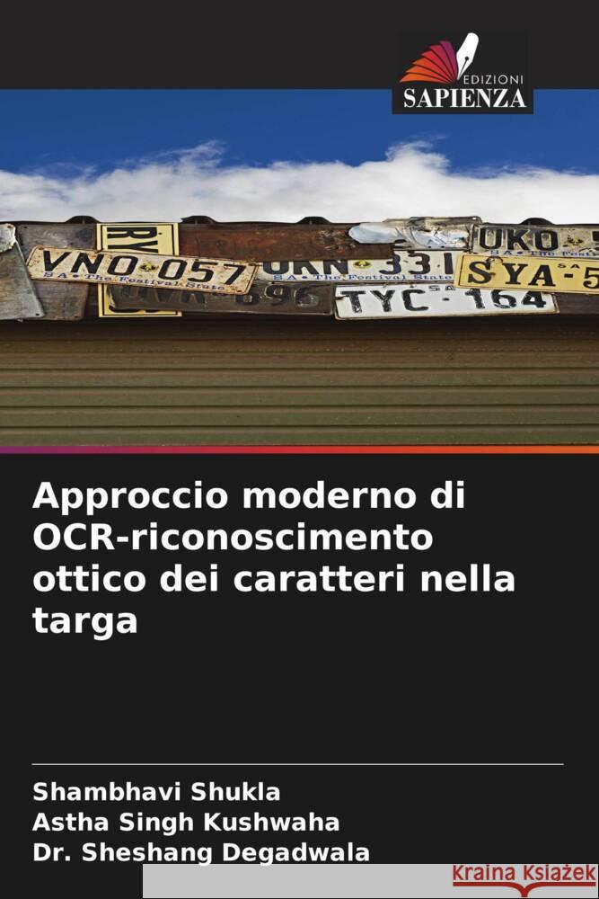 Approccio moderno di OCR-riconoscimento ottico dei caratteri nella targa Shukla, Shambhavi, Kushwaha, Astha Singh, Degadwala, Sheshang 9786204579283 Edizioni Sapienza