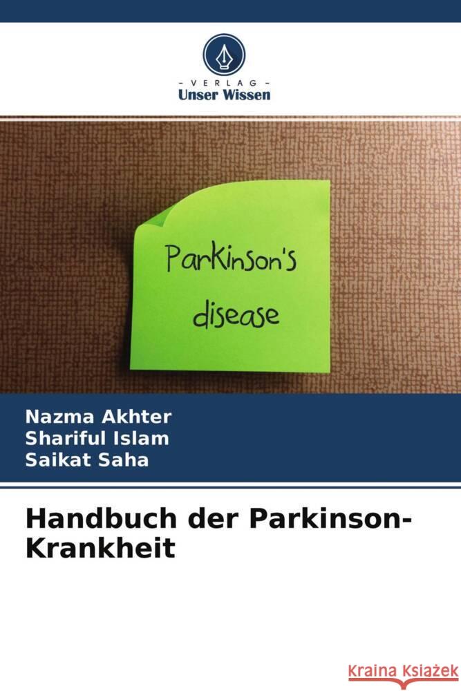 Handbuch der Parkinson-Krankheit Akhter, Nazma, Islam, Shariful, Saha, Saikat 9786204580180