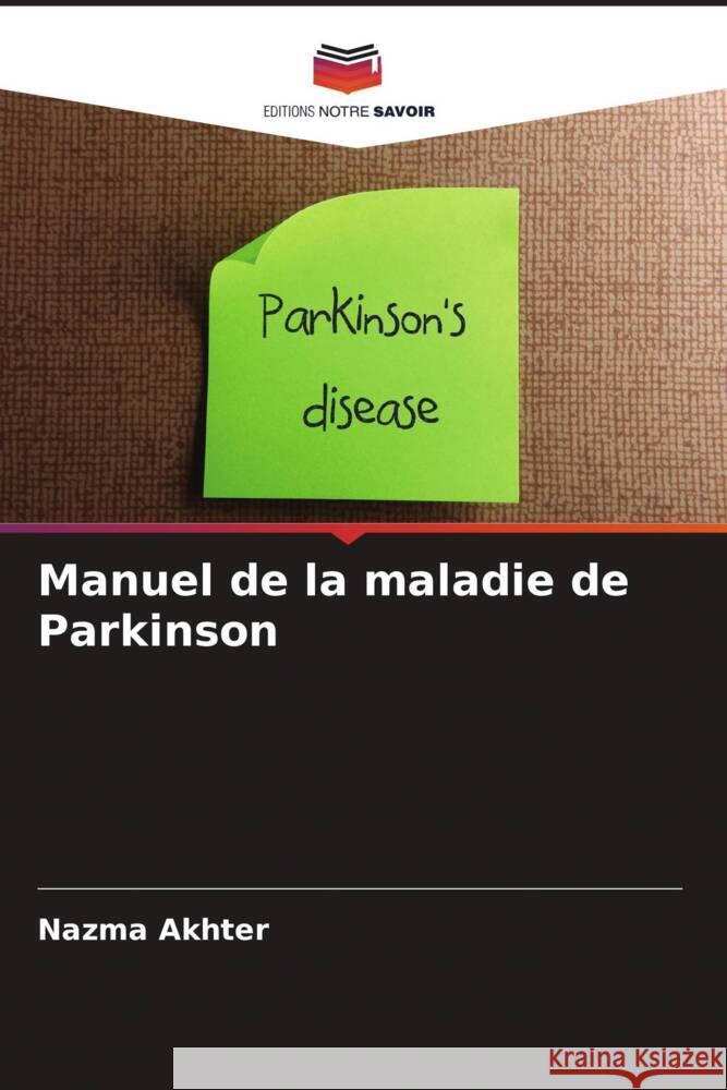 Manuel de la maladie de Parkinson Akhter, Nazma 9786204580203