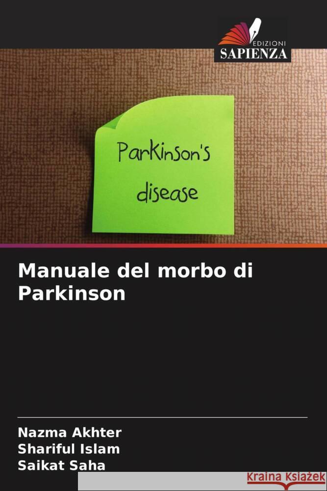 Manuale del morbo di Parkinson Akhter, Nazma, Islam, Shariful, Saha, Saikat 9786204580210