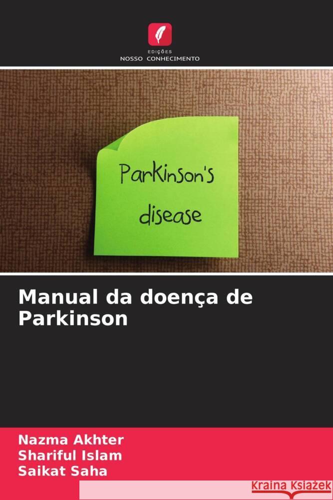 Manual da doença de Parkinson Akhter, Nazma, Islam, Shariful, Saha, Saikat 9786204580227