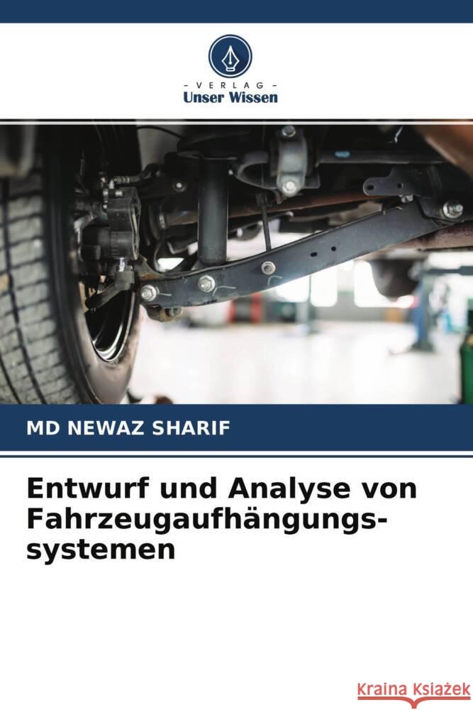 Entwurf und Analyse von Fahrzeugaufhängungs- systemen SHARIF, MD NEWAZ 9786204580371