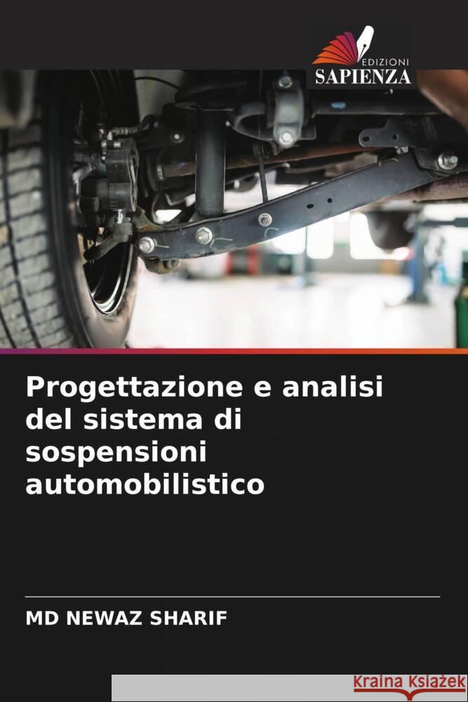 Progettazione e analisi del sistema di sospensioni automobilistico SHARIF, MD NEWAZ 9786204580401